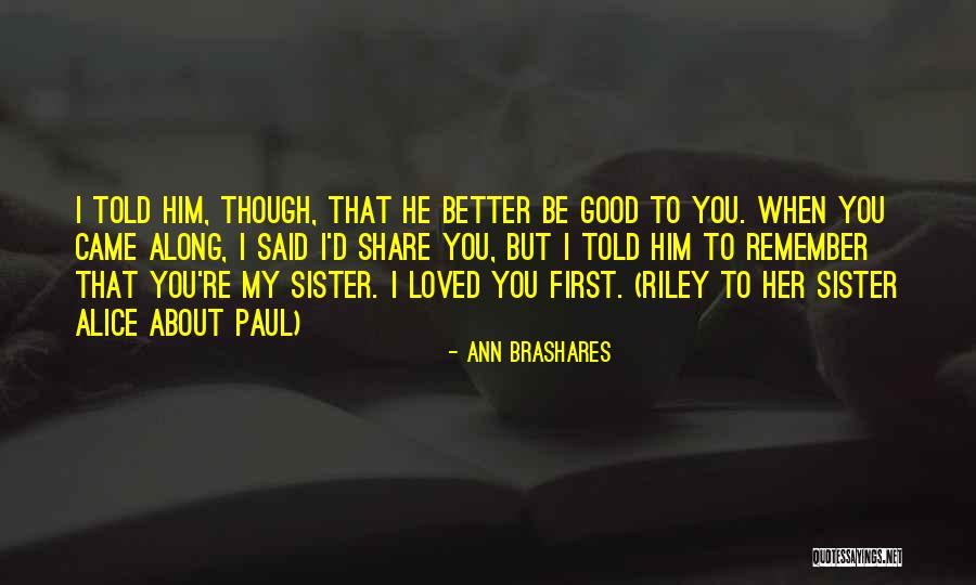 My Sister My Love Quotes By Ann Brashares