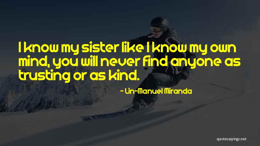 My Sister My Love Quotes By Lin-Manuel Miranda