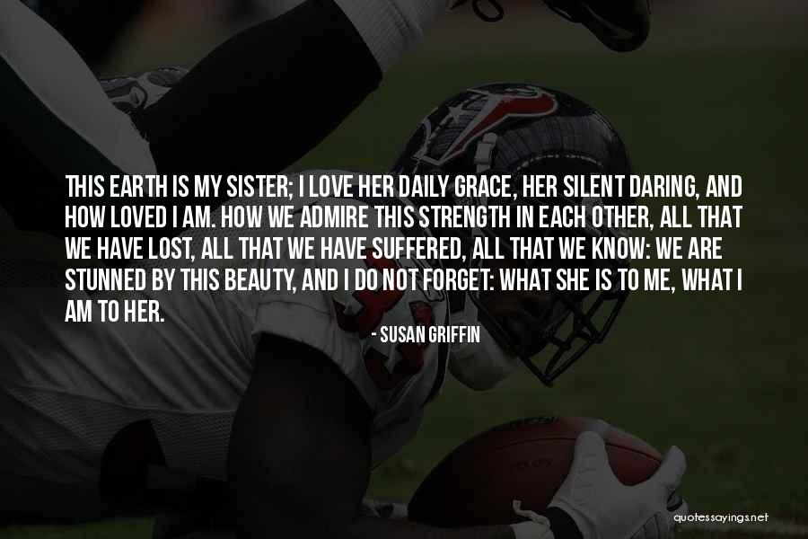 My Sister My Love Quotes By Susan Griffin