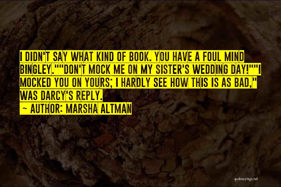 My Sister On Her Wedding Day Quotes By Marsha Altman