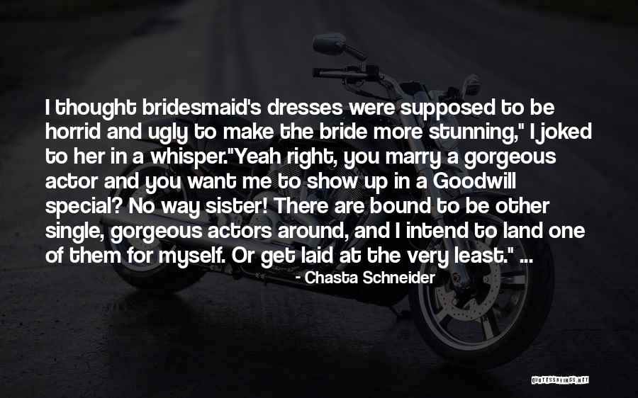 My Sister Wedding Quotes By Chasta Schneider My Sister Wedding Quotes By Chasta Schneider