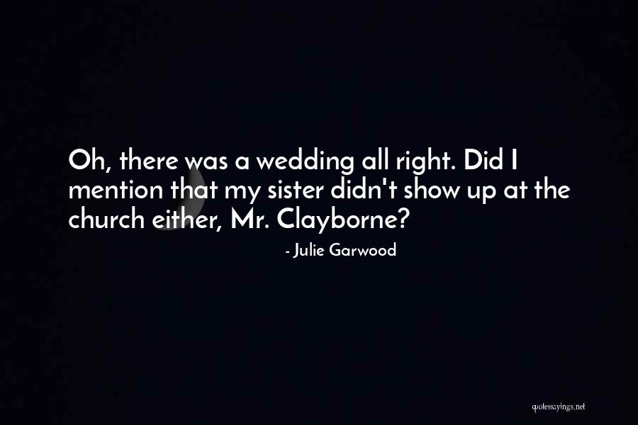 My Sister Wedding Quotes By Julie Garwood My Sister Wedding Quotes By Julie Garwood