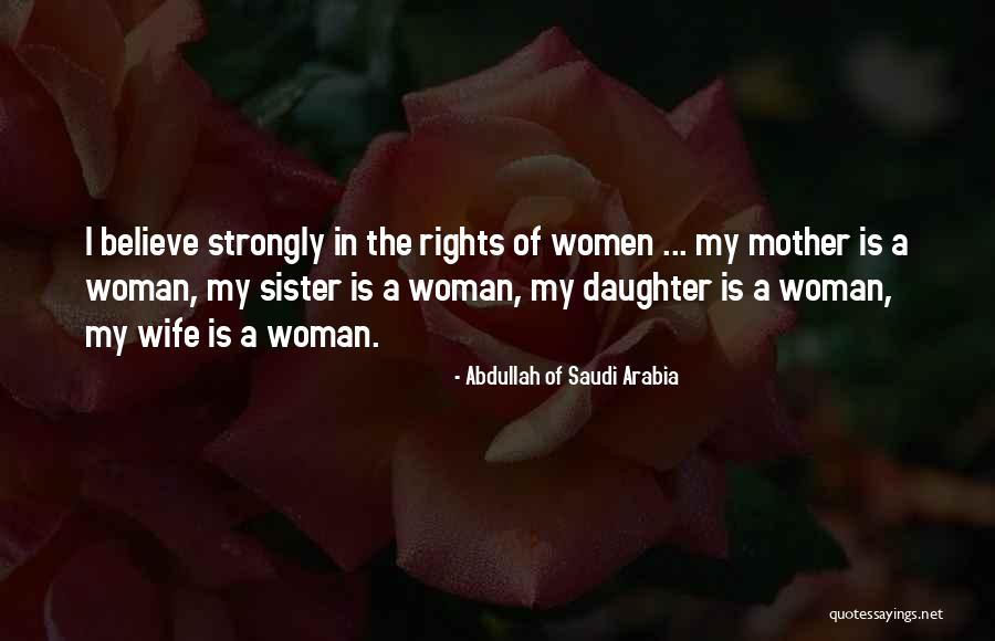 My Sister's Daughter Quotes By Abdullah Of Saudi Arabia My Sister's Daughter Quotes By Abdullah Of Saudi Arabia