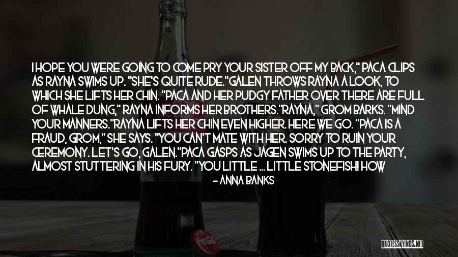 My Sister's Daughter Quotes By Anna Banks My Sister's Daughter Quotes By Anna Banks