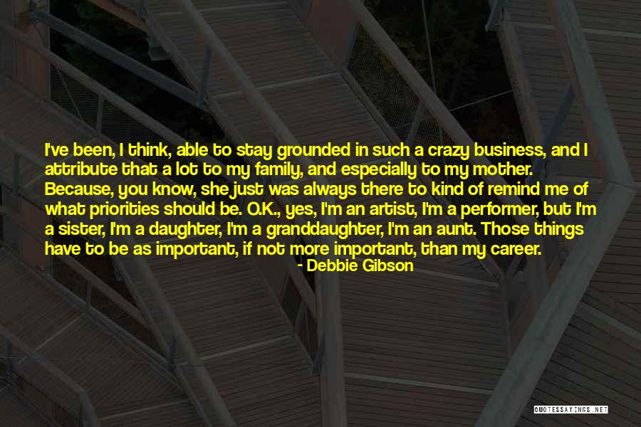 My Sister's Daughter Quotes By Debbie Gibson My Sister's Daughter Quotes By Debbie Gibson