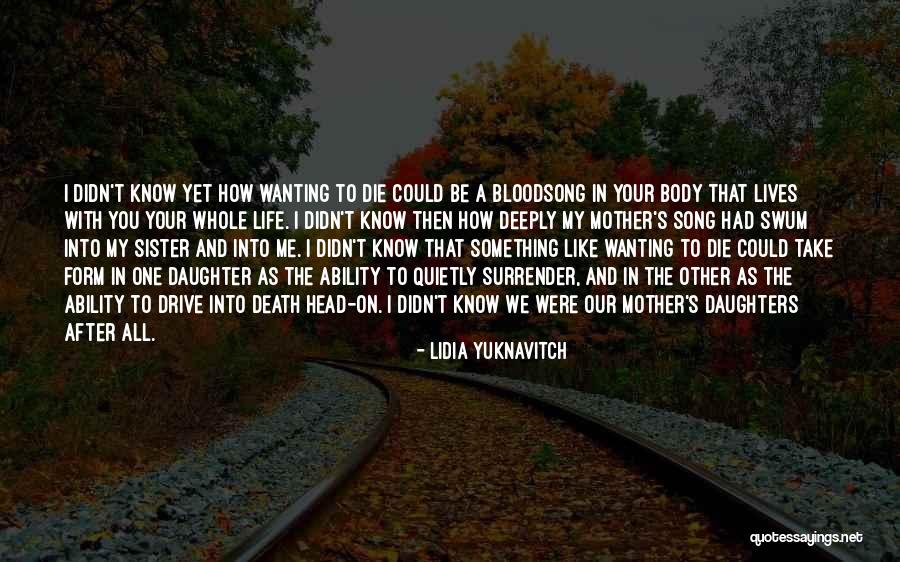 My Sister's Daughter Quotes By Lidia Yuknavitch My Sister's Daughter Quotes By Lidia Yuknavitch