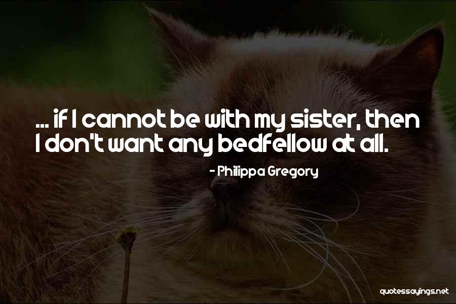 My Sister's Daughter Quotes By Philippa Gregory My Sister's Daughter Quotes By Philippa Gregory