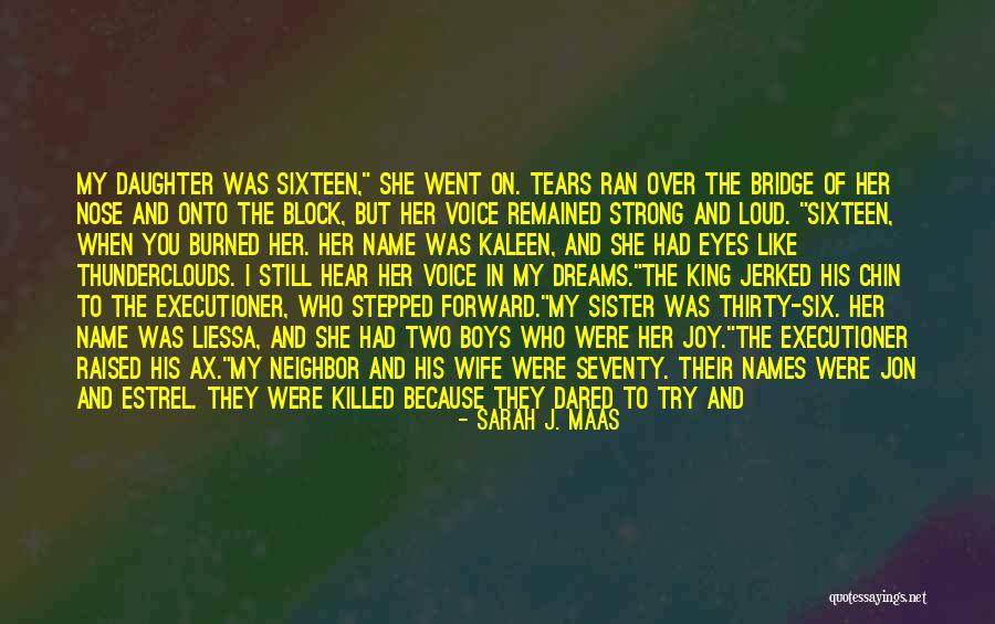 My Sister's Daughter Quotes By Sarah J. Maas My Sister's Daughter Quotes By Sarah J. Maas