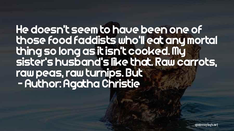 My Sister's Husband Quotes By Agatha Christie