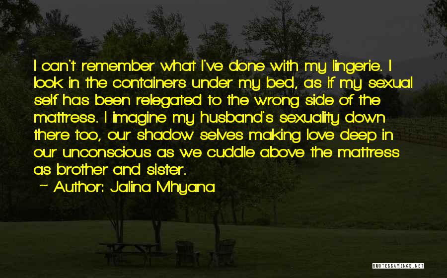 My Sister's Husband Quotes By Jalina Mhyana