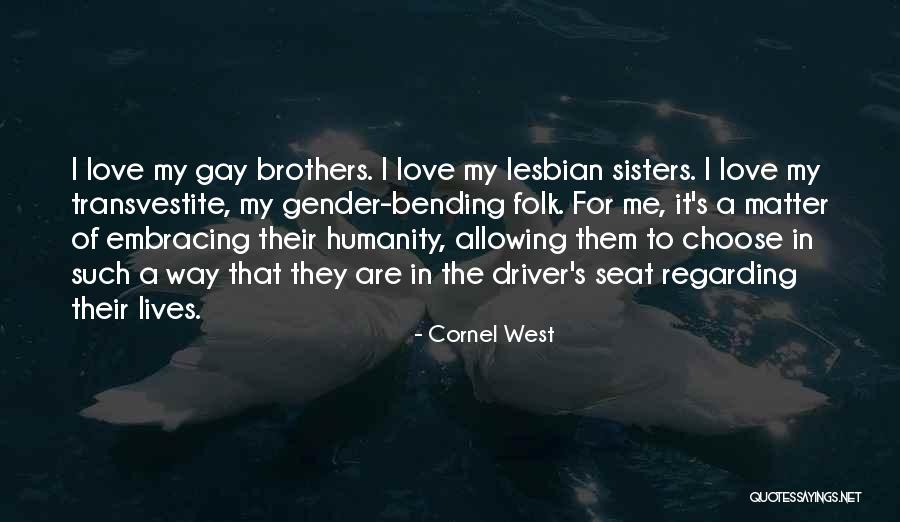 My Sisters Love Quotes By Cornel West My Sisters Love Quotes By Cornel West