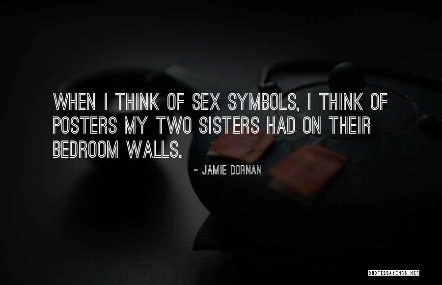 My Sisters Quotes By Jamie Dornan My Sisters Quotes By Jamie Dornan