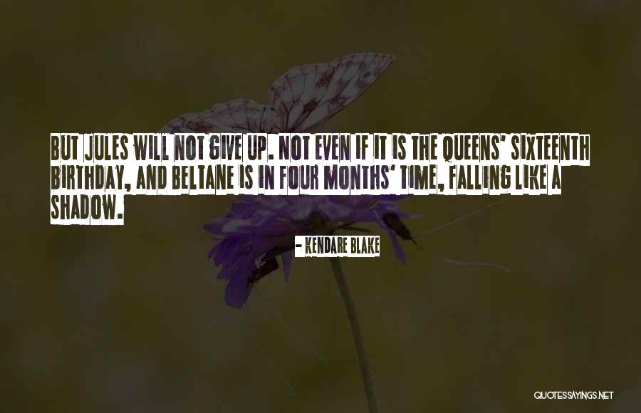My Sixteenth Birthday Quotes By Kendare Blake My Sixteenth Birthday Quotes By Kendare Blake