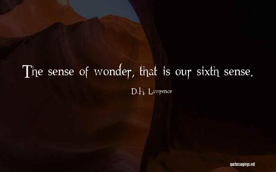 My Sixth Sense Quotes By D.H. Lawrence My Sixth Sense Quotes By D.H. Lawrence