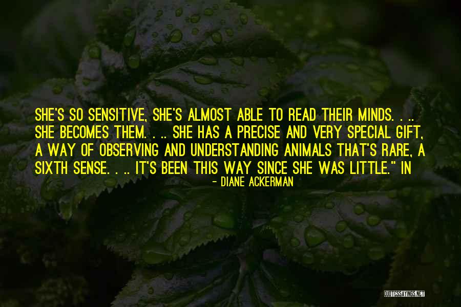 My Sixth Sense Quotes By Diane Ackerman My Sixth Sense Quotes By Diane Ackerman