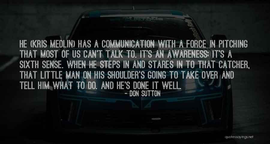 My Sixth Sense Quotes By Don Sutton My Sixth Sense Quotes By Don Sutton