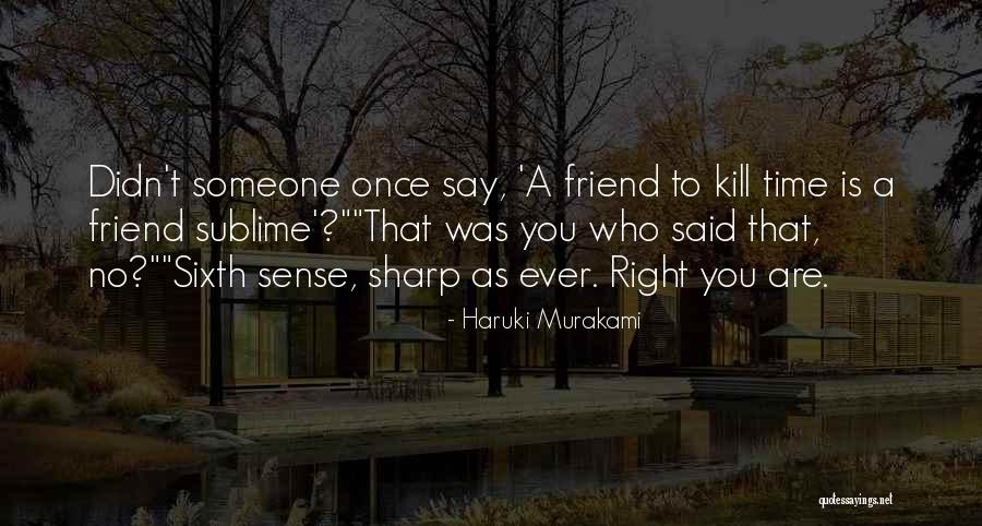 My Sixth Sense Quotes By Haruki Murakami My Sixth Sense Quotes By Haruki Murakami