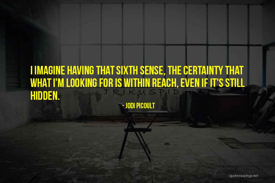 My Sixth Sense Quotes By Jodi Picoult My Sixth Sense Quotes By Jodi Picoult