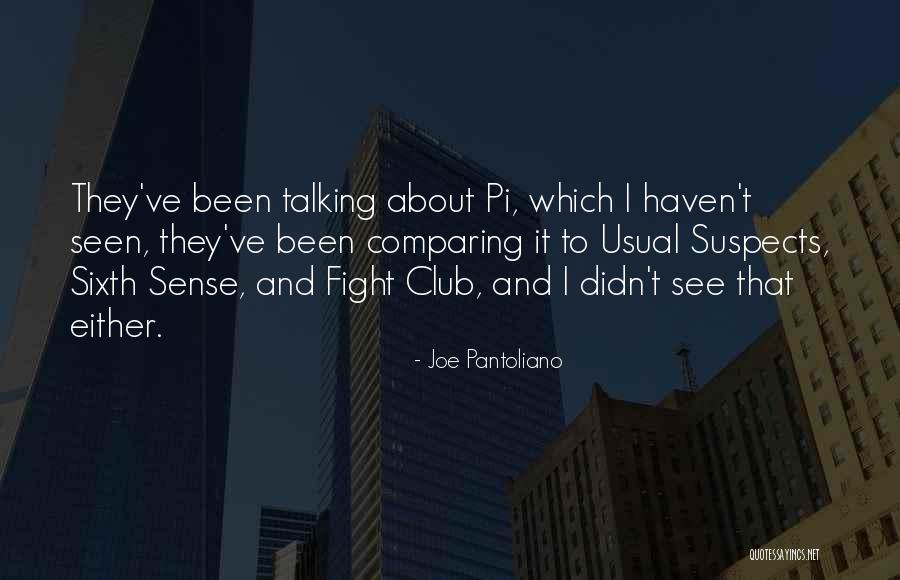 My Sixth Sense Quotes By Joe Pantoliano My Sixth Sense Quotes By Joe Pantoliano