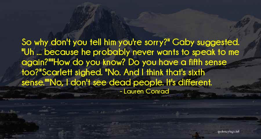 My Sixth Sense Quotes By Lauren Conrad My Sixth Sense Quotes By Lauren Conrad