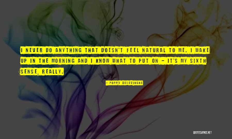 My Sixth Sense Quotes By Poppy Delevingne My Sixth Sense Quotes By Poppy Delevingne