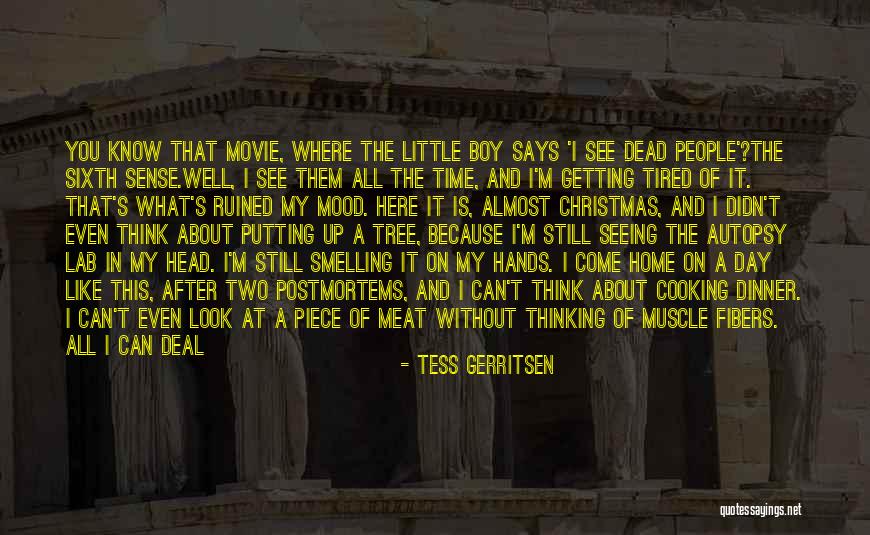 My Sixth Sense Quotes By Tess Gerritsen My Sixth Sense Quotes By Tess Gerritsen