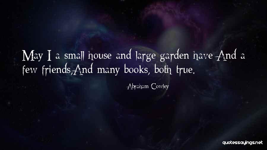 My Small Garden Quotes By Abraham Cowley My Small Garden Quotes By Abraham Cowley