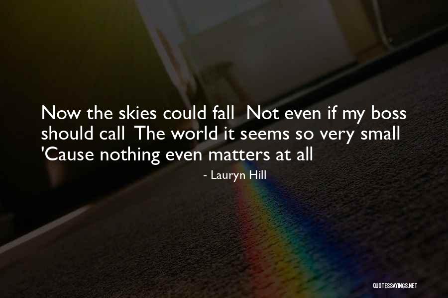 My Small World Quotes By Lauryn Hill