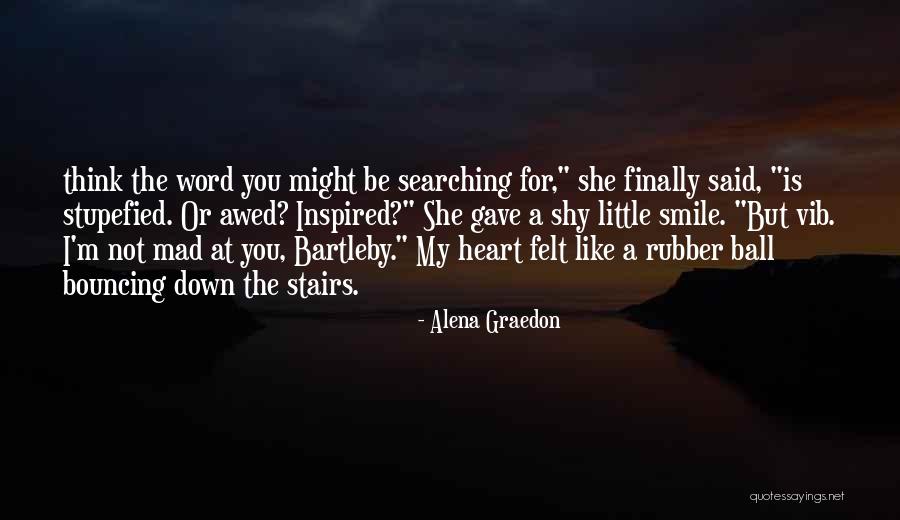 My Smile For You Quotes By Alena Graedon