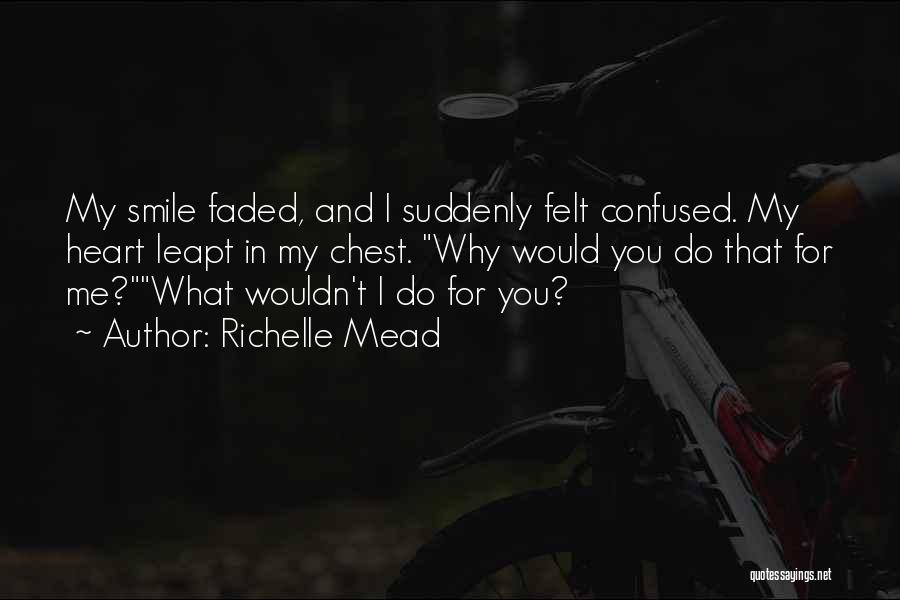 My Smile For You Quotes By Richelle Mead