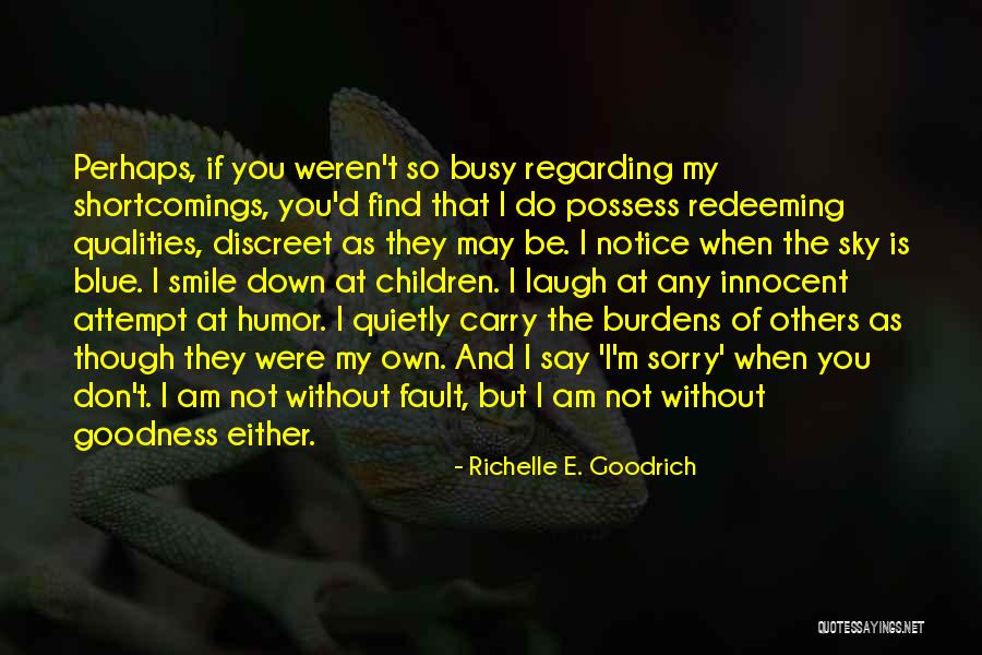 My Smile Is My Quotes By Richelle E. Goodrich My Smile Is My Quotes By Richelle E. Goodrich