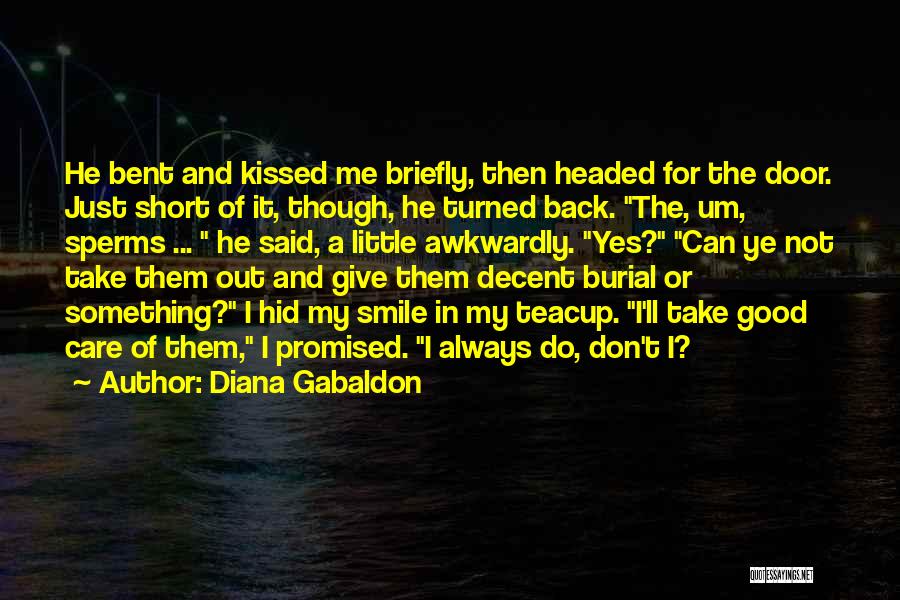My Smile Short Quotes By Diana Gabaldon