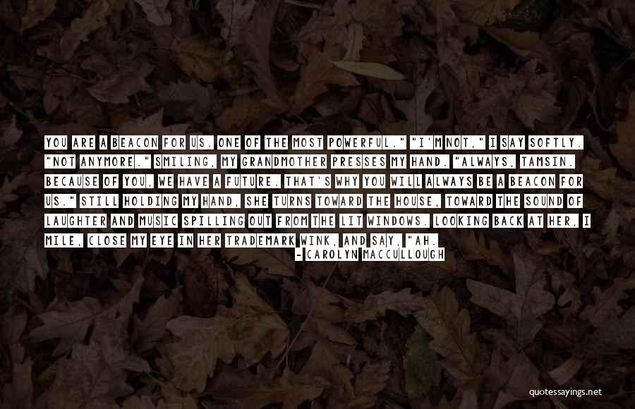 My Smiling For You Quotes By Carolyn MacCullough My Smiling For You Quotes By Carolyn MacCullough