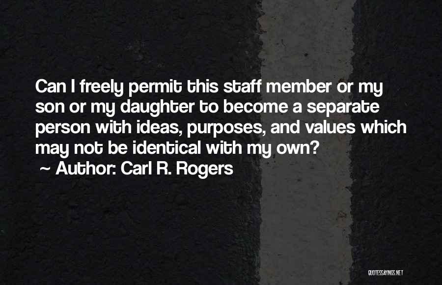 My Son And Daughter Quotes By Carl R. Rogers