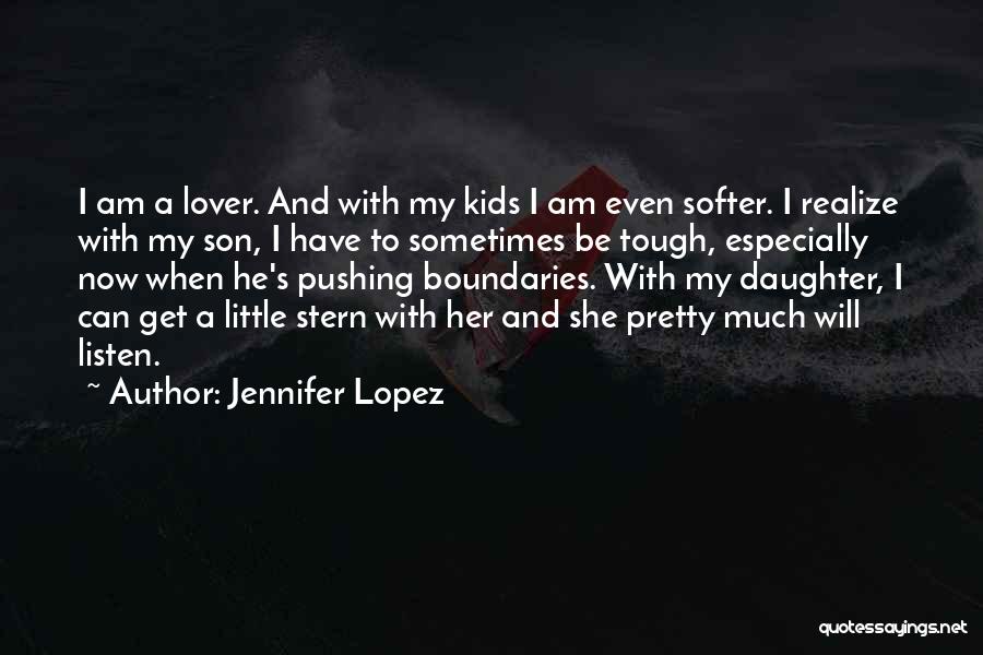 My Son And Daughter Quotes By Jennifer Lopez