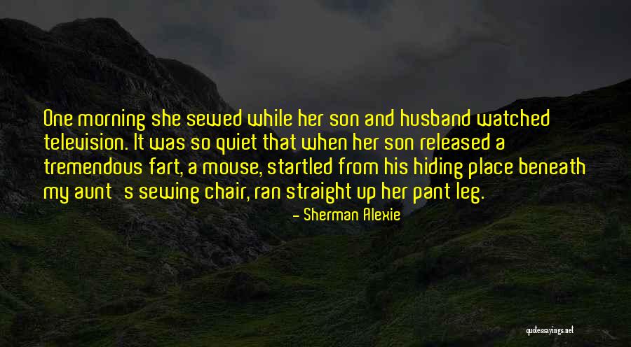 My Son And My Husband Quotes By Sherman Alexie My Son And My Husband Quotes By Sherman Alexie