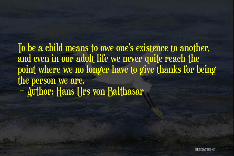 My Son Being My Life Quotes By Hans Urs Von Balthasar