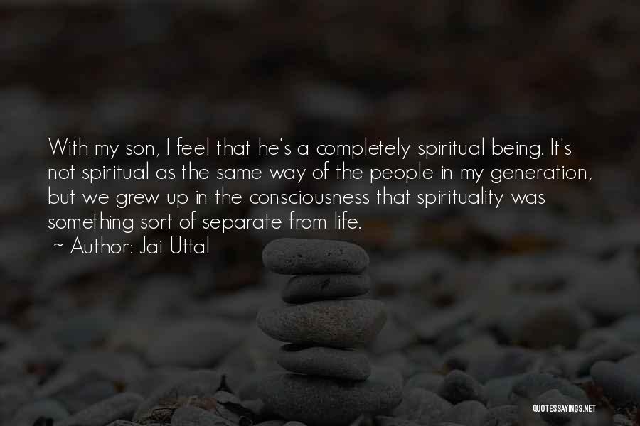 My Son Being My Life Quotes By Jai Uttal