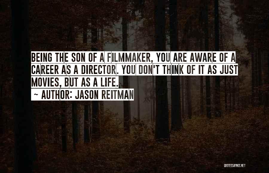 My Son Being My Life Quotes By Jason Reitman