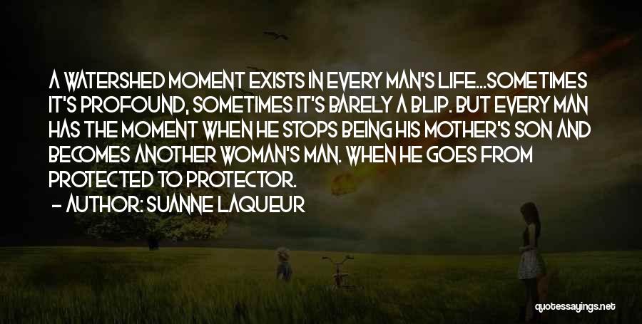 My Son Being My Life Quotes By Suanne Laqueur