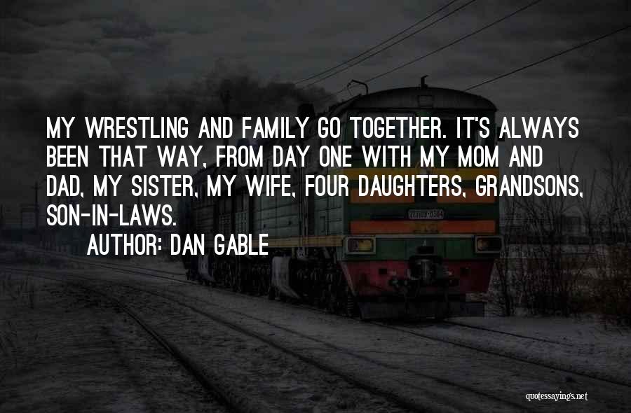 My Son From Dad Quotes By Dan Gable