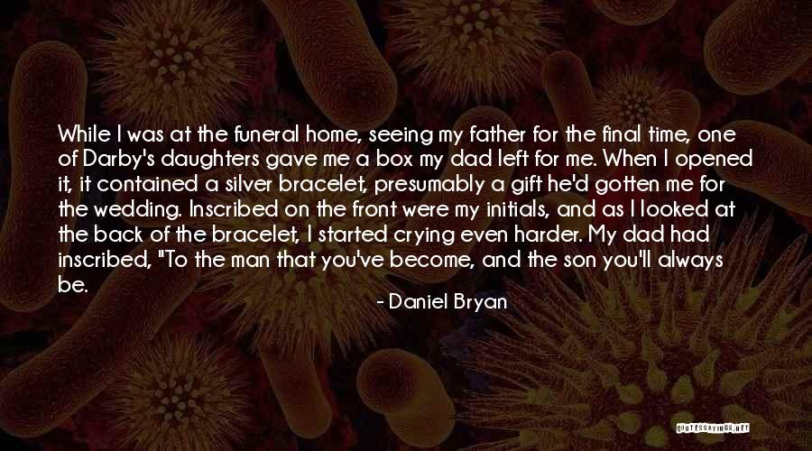 My Son From Dad Quotes By Daniel Bryan My Son From Dad Quotes By Daniel Bryan