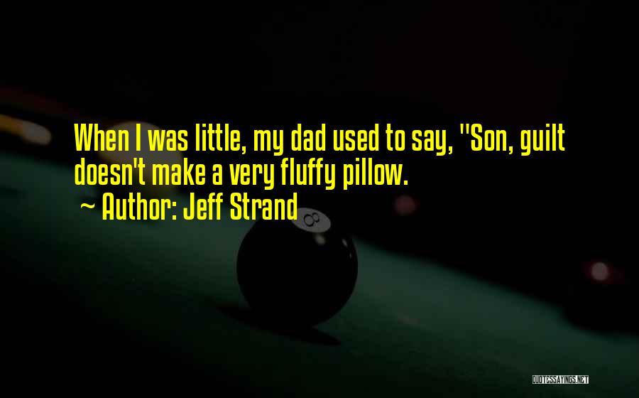 My Son From Dad Quotes By Jeff Strand