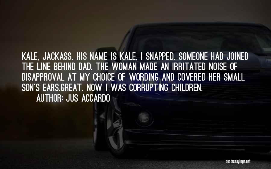 My Son From Dad Quotes By Jus Accardo