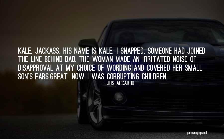 My Son From Dad Quotes By Jus Accardo My Son From Dad Quotes By Jus Accardo