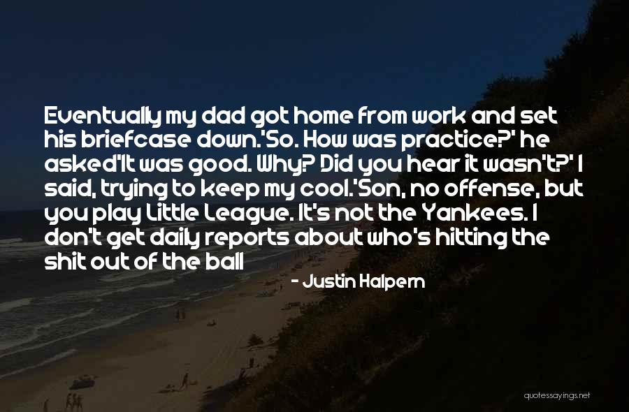 My Son From Dad Quotes By Justin Halpern