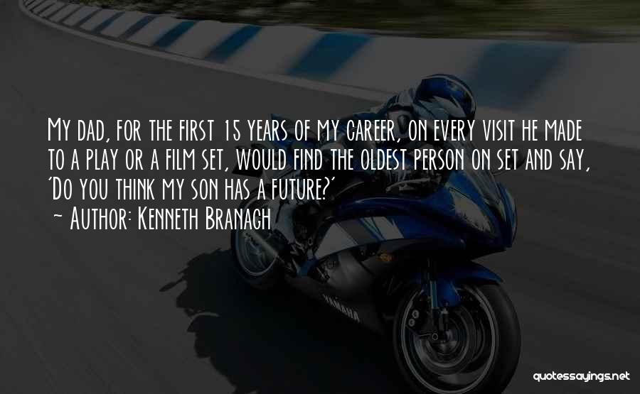 My Son From Dad Quotes By Kenneth Branagh