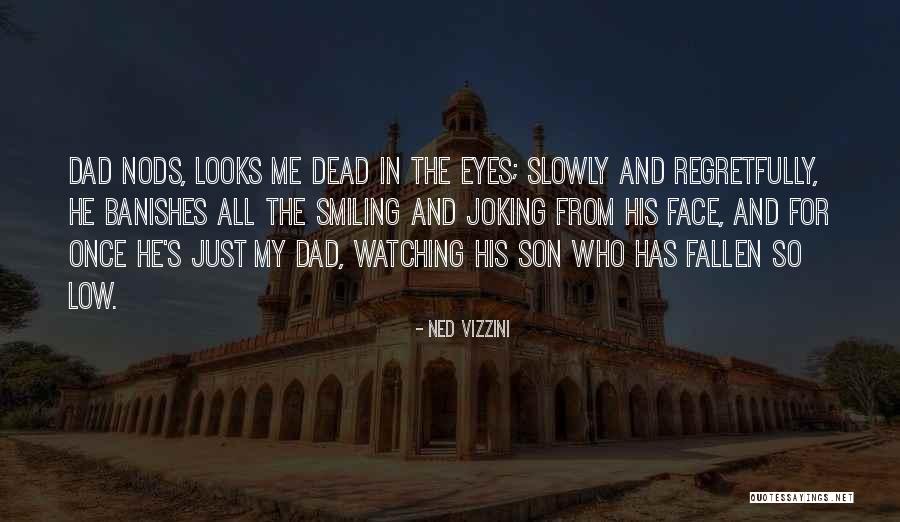 My Son From Dad Quotes By Ned Vizzini