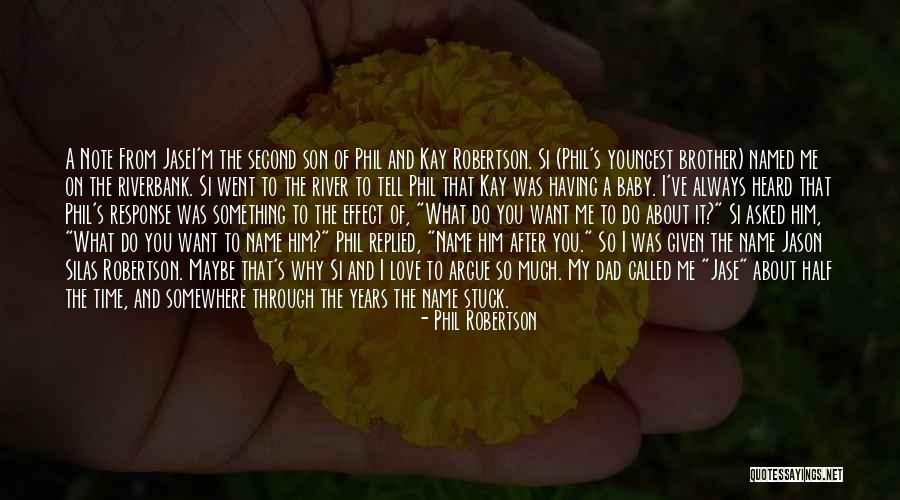 My Son From Dad Quotes By Phil Robertson My Son From Dad Quotes By Phil Robertson