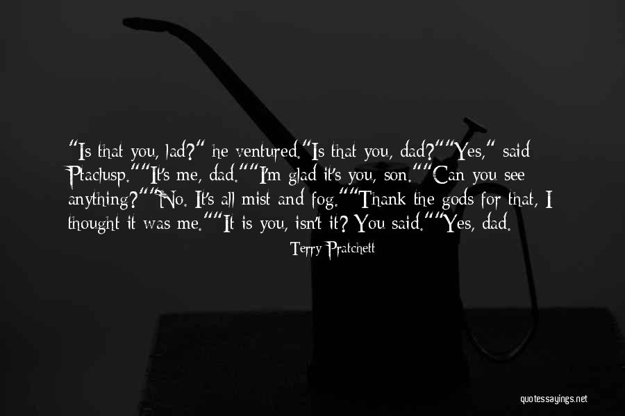 My Son From Dad Quotes By Terry Pratchett